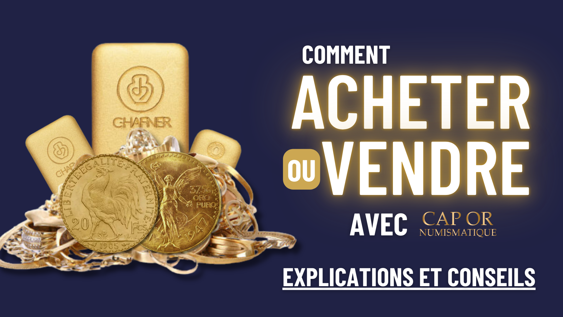 Comment acheter ou vendre de l’or chez Cap Or Numismatique ?