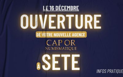 Cap Or Numismatique ouvre son agence à Sète